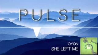 Cygn - She Left Me