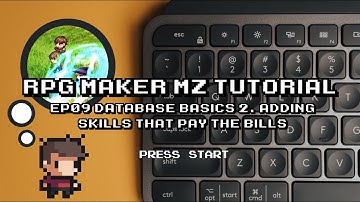 Database Basics 2  Adding Skills That Pay The Bills | RPG Maker MZ |  Tutorial Series Ep09