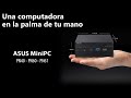 Poder de cómputo en miniatura - MiniPC ASUS serie PN