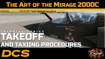 The Art of the Mirage 2000C - Takeoff and Taxiing Procedures | DCS World Tutorial Series