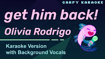 Olivia Rodrigo - get him back! (Karaoke with Background Vocals)