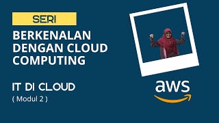 Modul 2: Cloud Computing itu Apa