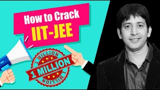 How to Crack IIT-JEE  In First Attempt | IIT JEE Main Advance| IIT ki preparation kese kare in Hindi