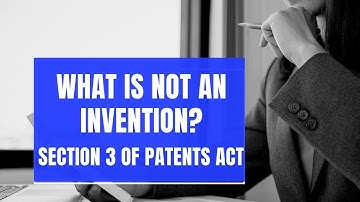 What is not an invention | Section 3 of Indian Patents Act | Patent Agent Examination