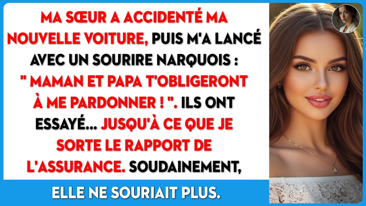 Ma sœur a bousillé ma voiture neuve, sûre que nos parents me forceraient à lui pardonner.