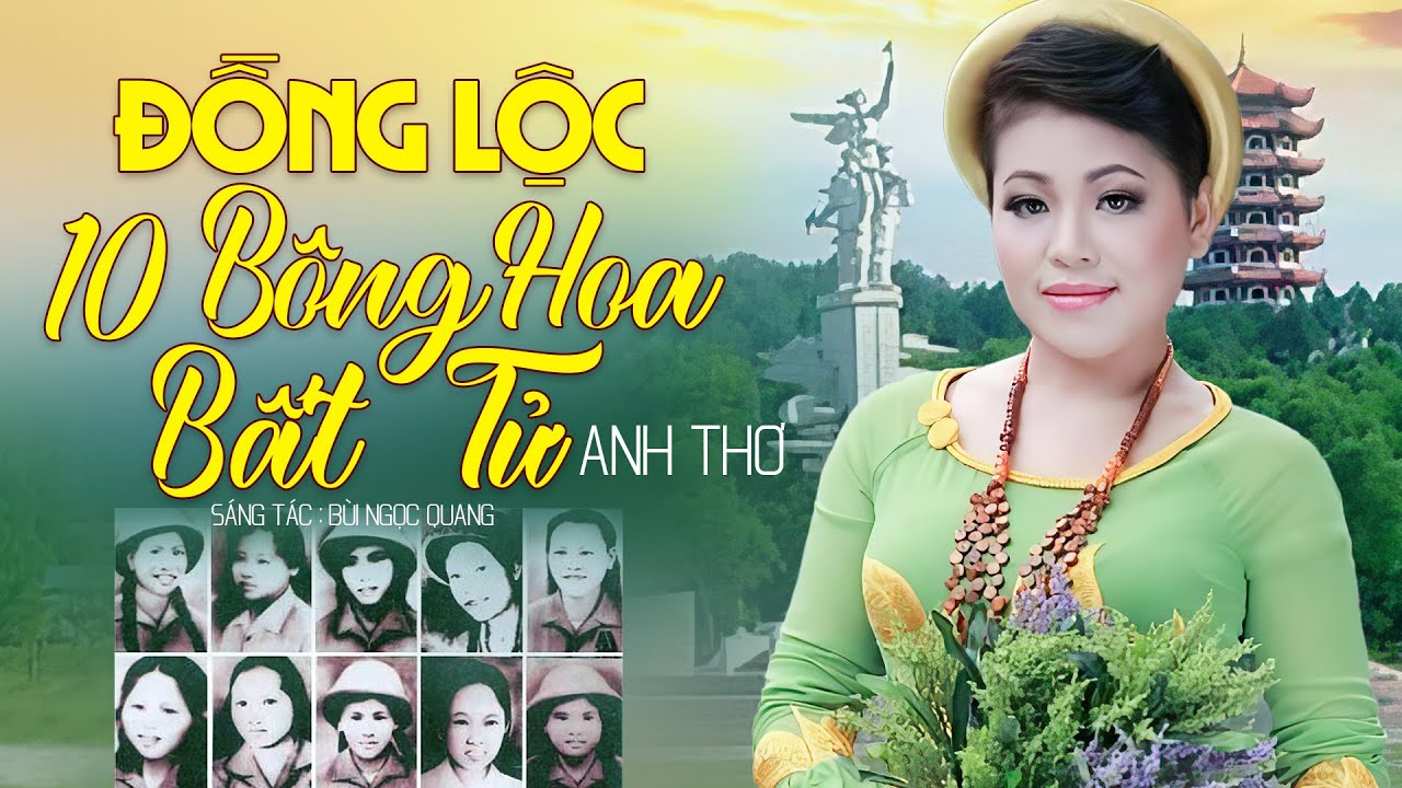 Đồng Lộc 10 Bông Hoa Bất Tử - Anh Thơ | Nghẹn ngào khi nghe ca khúc này
