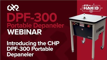 Eye On Hakko | CHP DPF-300 Depaneling System