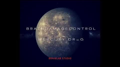 Mercury Dr_G - Brain Damage Control