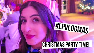 Christmas Party Time! | #LPvlogmas Day 8