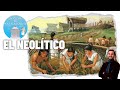 EL NEOLÍTICO 🌾🐑 | La mayor revolución de la historia