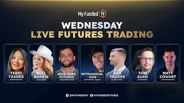 Wednesday: Live Futures Trading & Market Talk | My Funded TV LIVE