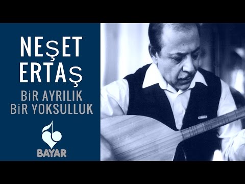 Neşet Ertaş - Bir Ayrılık Bir Yoksulluk