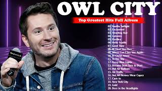 Owl City Greatest Hits Full Album Mix Full Album || Best Songs of Owl City Playlist 2022