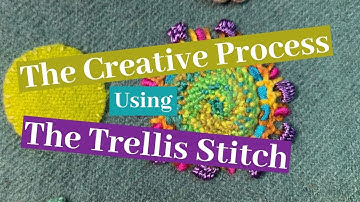 Exploring the Creative Process Using the Trellis & Loop Stitch