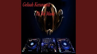 Gelisah Keranamu (Remix)