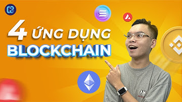 4 ứng dụng phổ biến của Blockchain | BlockXplain Official - Blockchain 101