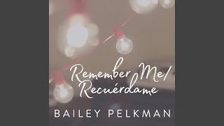 Video-Miniaturansicht von „Bailey Pelkman - Remember Me / Recuérdame (From "Coco")“
