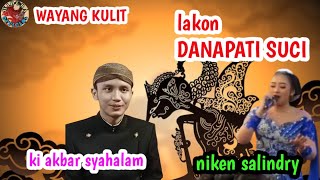 live malam ini WAYANG KULIT KI AKBAR SYAHALAM DI MERIAHKAN NIKEN SALINDRY LAKON DANAPATI SUCI