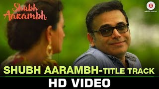 Shubh Aarambh - Title Track | Shubh Aarambh | Deeksha Joshi | Swanand Kirkire | Rushi Vakil