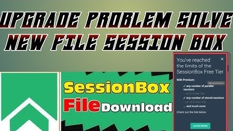 #SESSION BOX UPGRADE PROBLEM SOLV HOW TO  SESSIONBOX FILE