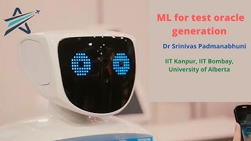 ML for Test Oracle Generation | Dr. Srinivas Padmanabhuni