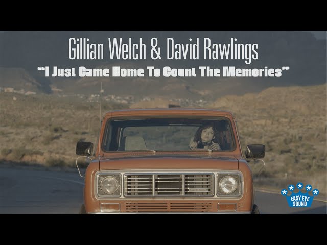 Gillian Welch David Rawlings - I Just Came Home To Count The Memories