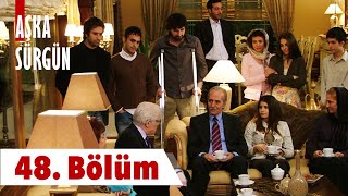 Aşka Sürgün 48 Bölüm