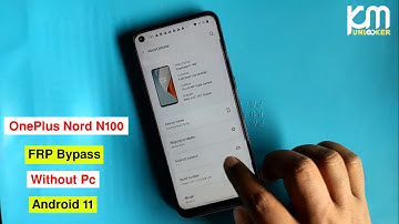 Oneplus Nord N100 FRP Bypass Android 11 | Google Account Lock remove OnePlus Nord N100 Without Pc