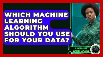 Which Machine Learning Algorithm Should You Use For Your Data? - AI and Machine Learning Explained