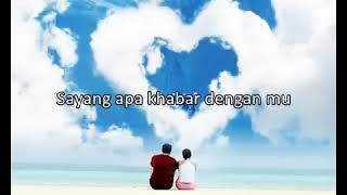 Sayang apa khabar denganmu (lirik)