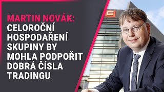 Martin Novák (ČEZ): Celoroční hospodaření skupiny by mohla podpořit dobrá čísla tradingu