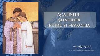 Acatistul Sfinților Petru și Fevronia - Vlad Roșu