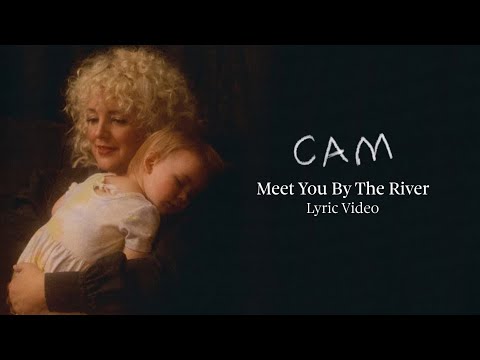 Cam Meet You By The River Lyric Video