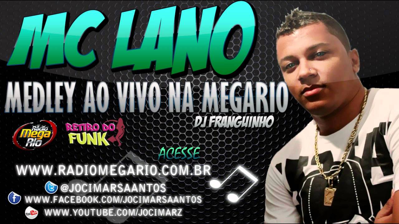 MC LANO - MEDLEY AO VIVO NA RADIO MEGA RIO FODA - Www.RadioMegaRio.com.Br -