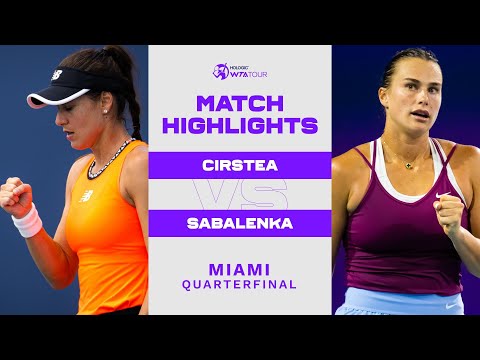Sorana Cirstea vs. Aryna Sabalenka | 2023 Miami Quarterfinal | WTA Match Highlights