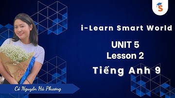 Unit 5: Healthy living - Lesson 2 - Tiếng Anh 9 i-Learn Smart World | GV: Nguyễn Hà Phương