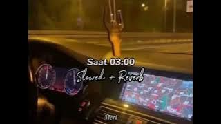 Saat 3 - bengü (slowed   reverb)
