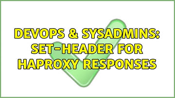 DevOps & SysAdmins: set-header for HAProxy responses