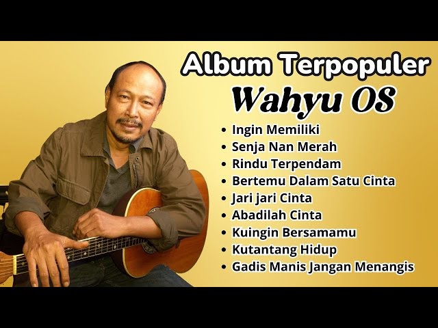 Wahyu OS Full Album Aku Ingin Memiliki | Pilihan Lagu dari Album Terpopuler Wahyu OS class=