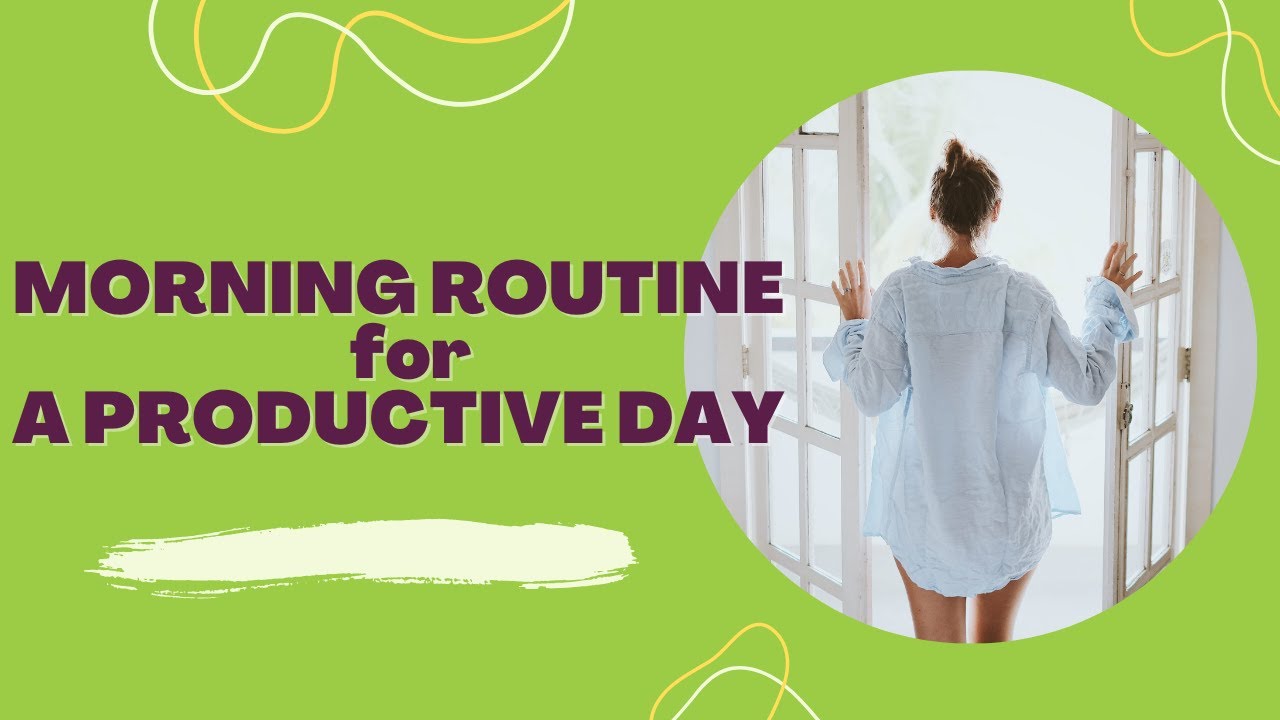 Morning Routine for a Productive Day - YouTube