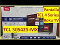 TCL Series 4 | 50S425-MX | Buena Bonita y Barata?