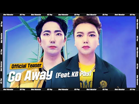 [8K][Official Teaser] Mad <strong>Monster</strong>(매드몬스터) - Go Away(<strong>Feat</strong>. KB Pay) I KB국민카드 X Mad <strong>Monster</strong>(매드몬스터)