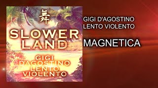 Gigi D’Agostino & Lento Violento - Magnetica