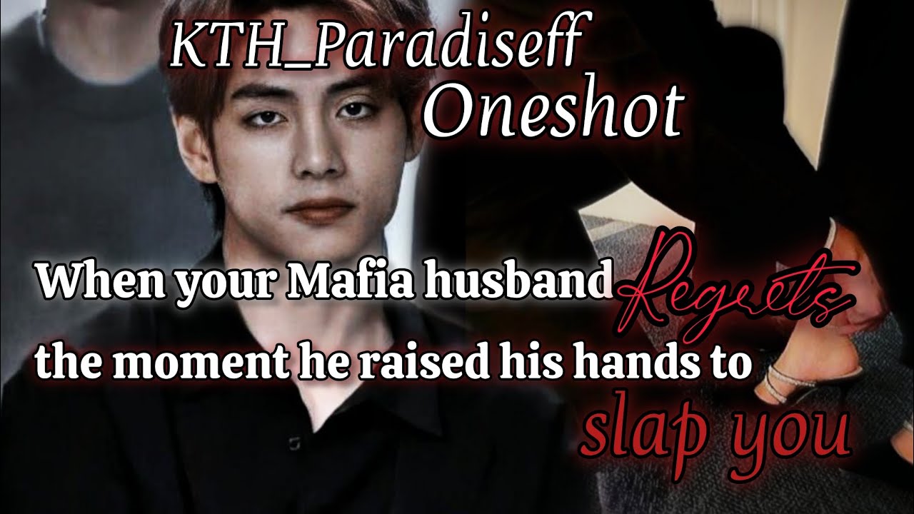 Oneshot|| When your Mafia husband regrets the moment he raised his hands to slap you. 