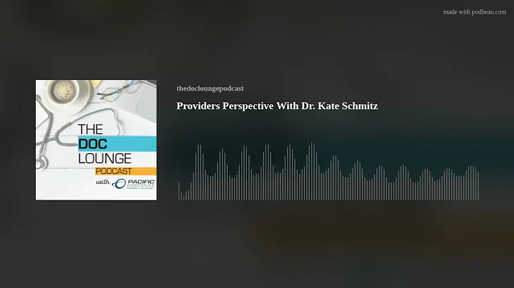 Providers Perspective With Dr. Kate Schmitz
