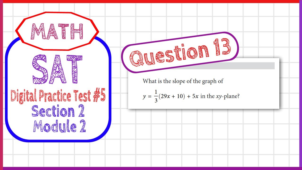 Question 13 in SAT Digital Practice Test #5, MATH Section 2 Module 2 ...