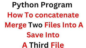 #142 Python Course Beginners | Python Program To Merge Two Files Into A Third File