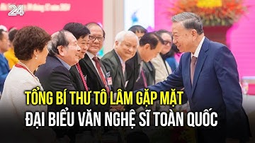 Tổng Bí thư Tô Lâm gặp mặt đại biểu văn nghệ sĩ toàn quốc | VTV24