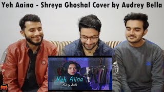 Reaction On: Yeh Aaina - Shreya Ghoshal Cover by Audrey Bella II Indonesia II