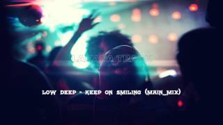 Low deep - keep on smiling (main_mix)